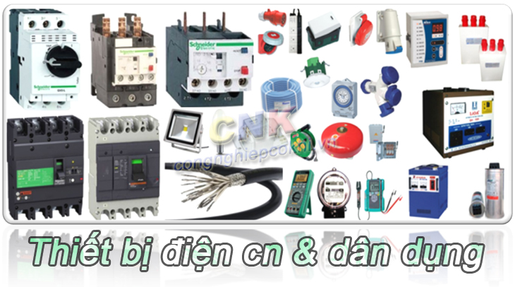 Thiết bị điện công nghiệp và dân dụng - Công Nghiệp Cơ Khí CNK Vina - Công Ty TNHH TMDV CNK Việt Nam
